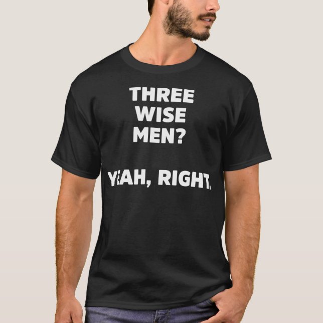 T-shirt Trois Hommes Sages Oui Très Sarcastique Noël Haine (Devant)