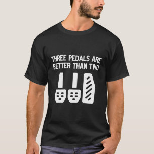T-shirt Trois Pédales Sont Meilleures Que Deux Transmisses