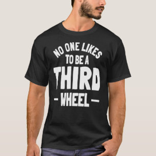 T-shirt Troisième roue Sarcasme Relation Rencontre Humour