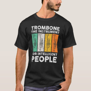 T-shirt Trombone L'Instrument Pour Des Personnes Intellige