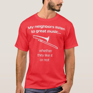 T-shirt Trombone My Neighbours écoutent une grande musique