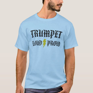 T-shirt Trompette : Bruyant et fier