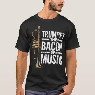 T-shirt Trompette Le Bacon de la musique Jazz Trompettiste