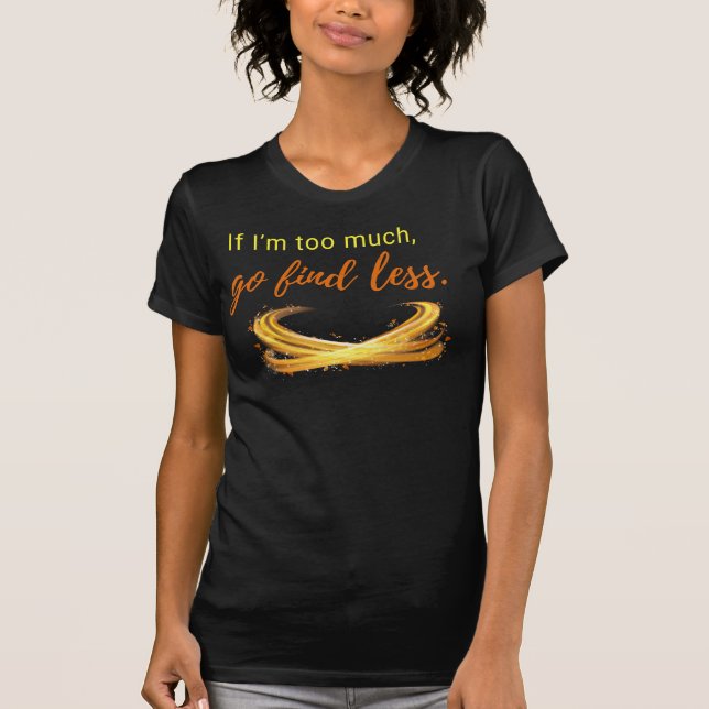 T-shirt Trop audacieux ? Dommage bella slim (Devant)