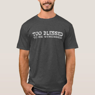 T-shirt Trop béni pour être souligné