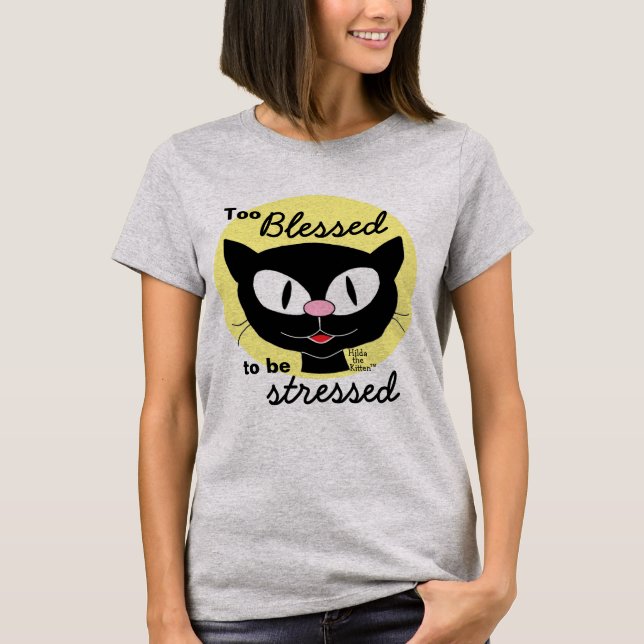 T-shirt Trop Béni Pour Être Stressé Mignonne Cartoon Chat (Devant)