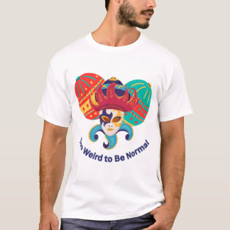 T-shirt Trop bizarre pour être normal - Masque de mascarad