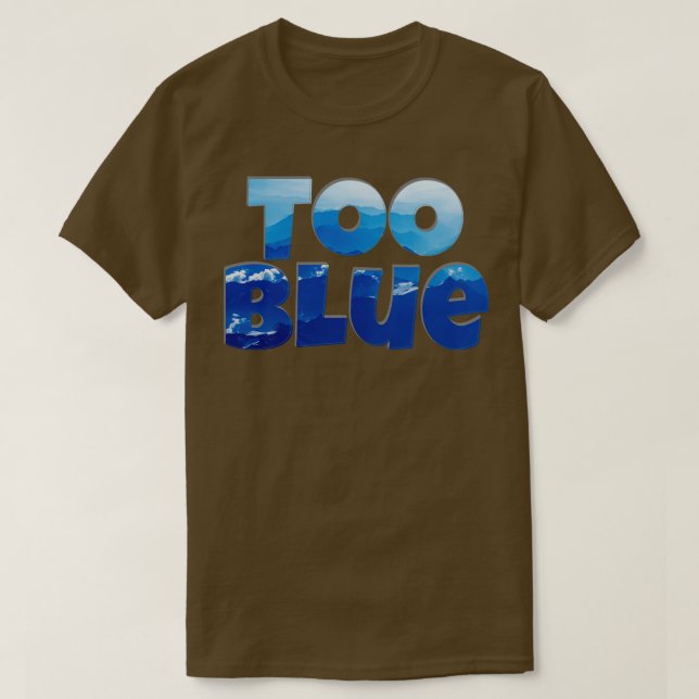 T-shirt Trop bleu (Design devant)