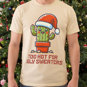 T-shirt Trop chaud pour les pulls moches Cactus de Noël Ka
