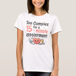 T-shirt Trop complexe pour un rendez-vous de 15 minutes