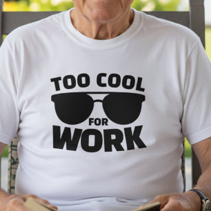 T-shirt Trop Cool pour le Travail Citations Drôles de Retr