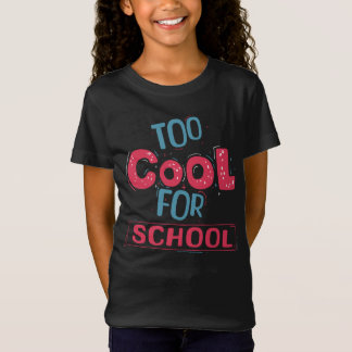 T-Shirt Trop Cool pour l'École