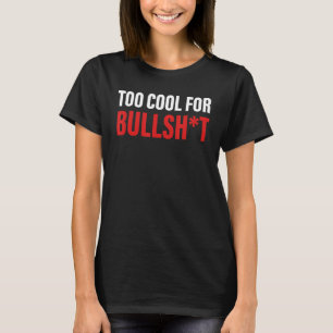 T-shirt Trop cool pour les citations de taureaux