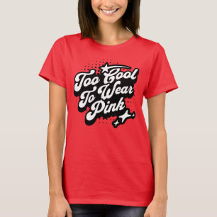 T-shirt Trop Cool Pour Porter Une Fille Tomboy Rose