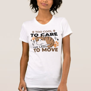 T-shirt Trop Cool pour s'occuper, trop paresseux pour boug