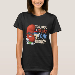 T-shirt Trop Cool Pour Une Seule Transplantation De Rein