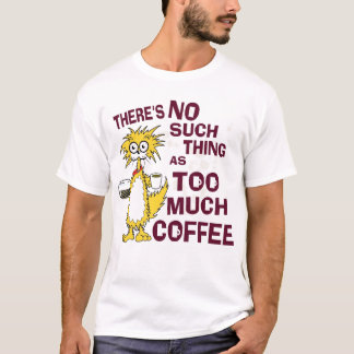 T-shirt Trop de café