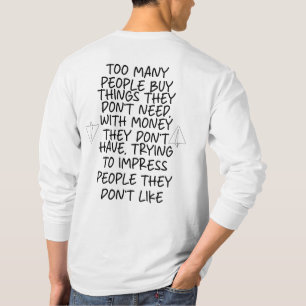 T-shirt Trop de gens achètent des choses dont ils n'ont pa
