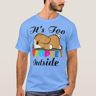 T-shirt Trop de gens dehorsChien de Corgi Dormir pour entr