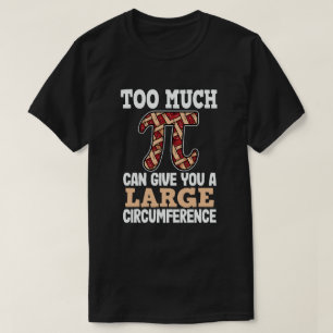 T-shirt Trop de Pi peut vous donner une grande circonféren
