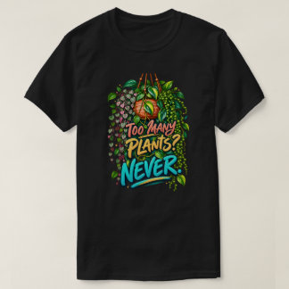 T-shirt Trop de plantes n'est jamais drôle Amateur de plan