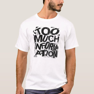 T-shirt TROP D'INFORMATIONS Typographie Brutaliste Stree