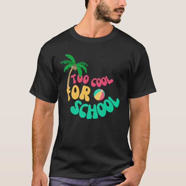 T-shirt Trop drôle de Cool pour l'école (Devant)