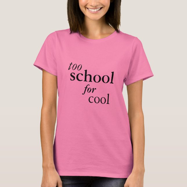 T-shirt Trop école pour le cool - chemise rose (Devant)