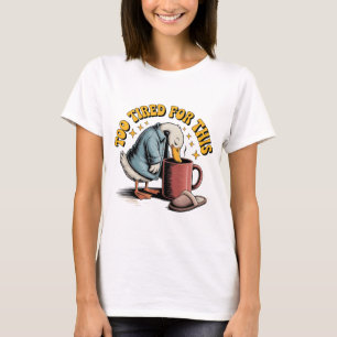 T-shirt Trop Fatigué Pour Cela, Drôle Conception De Café C