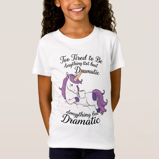 T-Shirt Trop fatigué pour être autre chose que dramatique  (Devant)