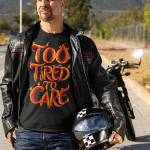 T-shirt Trop Fatigué Pour S'Occuper : Flammes D'Épuisement