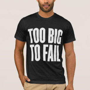 T-shirt Trop grand pour échouer la chemise