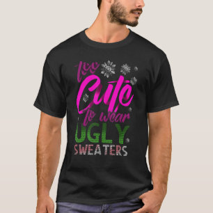 T-shirt Trop mignon, drôle, sueur moche de Noël