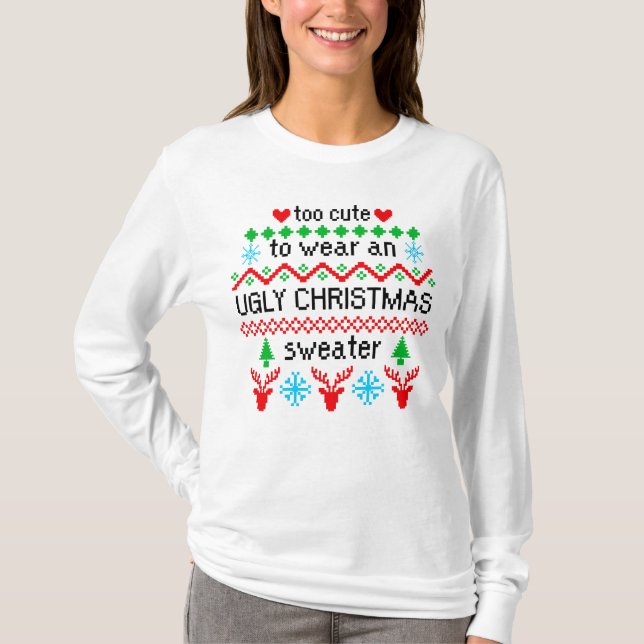 T-shirt Trop mignon pour porter un laide de Noël moche (Devant)