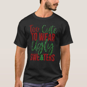 T-shirt Trop mignon pour porter un pull de Noël moche 1