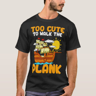 T-shirt Trop Mignonne Pour Marcher La Fête Pirate Plank