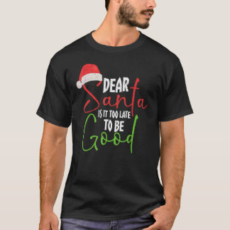 T-shirt Trop Tard Pour Être Bon Est-Il Trop Tard Pour Être