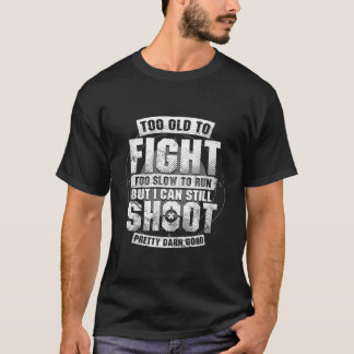 T-shirt Trop vieux pour se battre, trop lent pour courir m