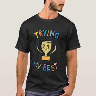 T-shirt Trophée J'essaie De Mon Mieux Drôle Ironique Sarca