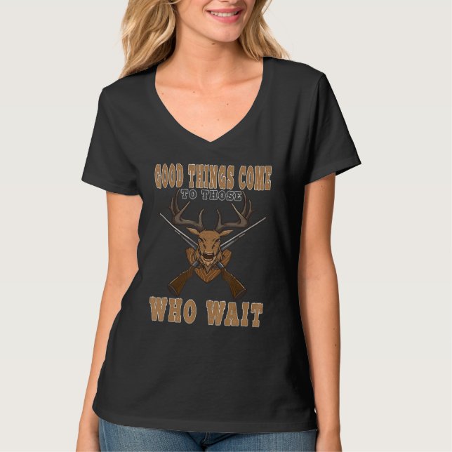 T-shirt Trophy Deer Hunter Good Things Come To Those Who W (Devant)