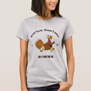 T-shirt Trot Now, Fête Plus Tard   Turquie Trot Thanksgivi