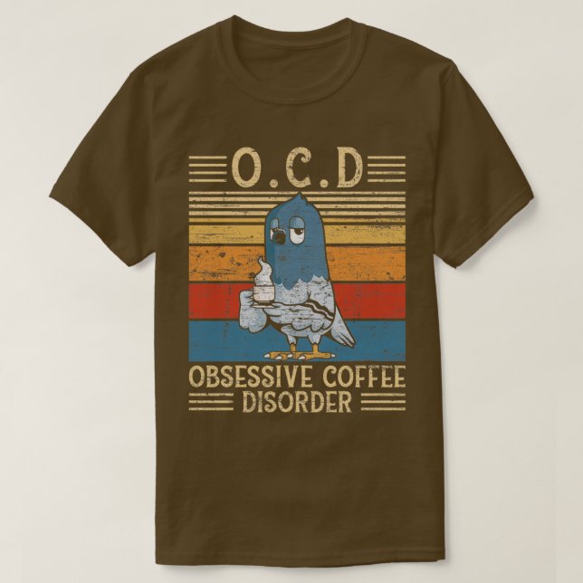 T-shirt Trouble du café obsessionnel Pigeon Don 1 (Design devant)