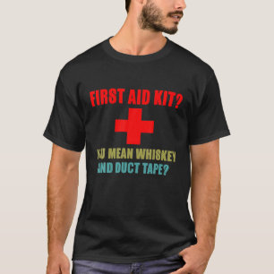T-shirt Trousse De Premiers Soins Whiskey Et Duct Tape Drô