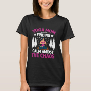 T-shirt Trouver le Calme au Milieu du Yoga Maman Chaos