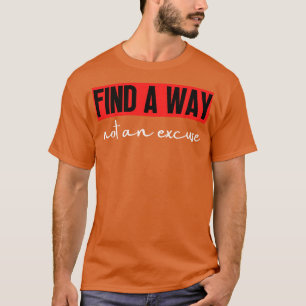 T-shirt Trouver Une Façon Pas Une Excuse 10