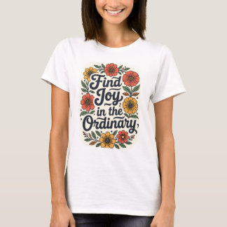 T-shirt Trouvez la joie dans l'ordinaire