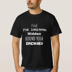 T-shirt Trouvez les Rêves Cachés Derrière Vos Excu