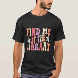 T-shirt Trouvez-Moi À La Bibliothèque Librairie De L'École
