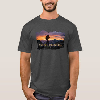 T-shirt Trouvez-Moi dans la Limite des Arbres