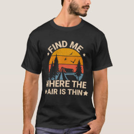 T-shirt Trouvez-moi où l'air est mince